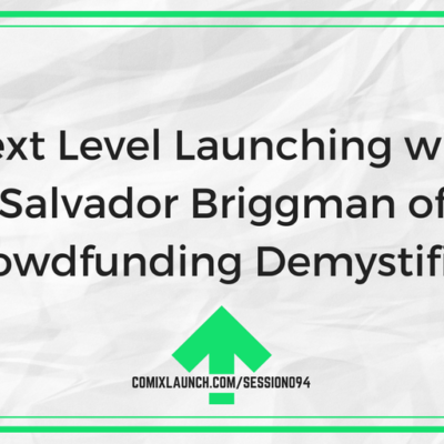 094 – Next Level Launching with Salvador Briggman of Crowdfunding Demystified