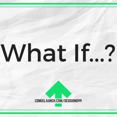 099 – What if…