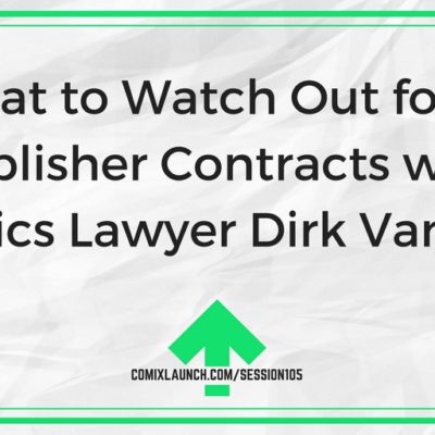 105 – What to Watch Out for in Publisher Contracts with Comics Lawyer Dirk Vanover