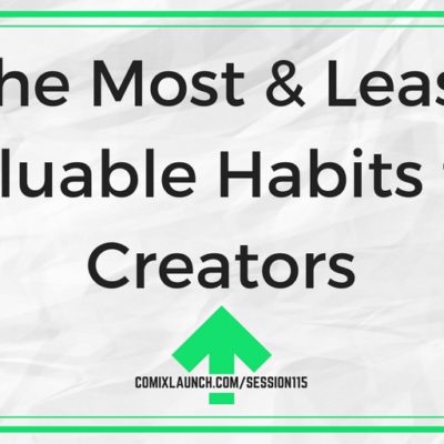 115 – The Most & Least Valuable Habits for Creators