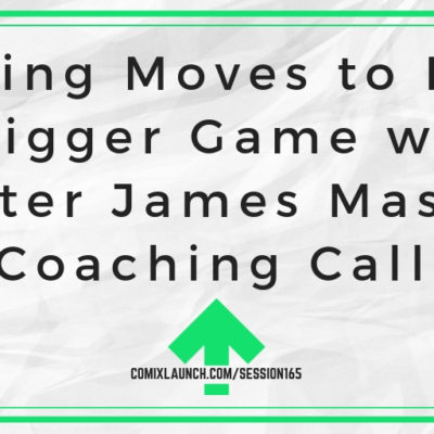 Making Moves to Play a Bigger Game with Writer James Mascia [Coaching Call]