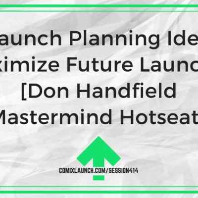 Pre-launch Planning Ideas to Maximize Future Launches [Don Handfield Mastermind Hotseat]