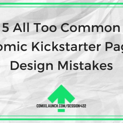 5 All Too Common Comic Kickstarter Page Design Mistakes