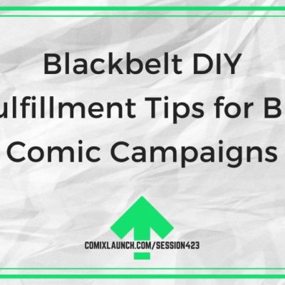 Blackbelt DIY Fulfillment Tips for Big Comic Campaigns