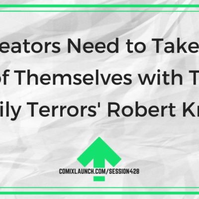 Why Creators Need to Take Better Care of Themselves with Turner Family Terrors’ Robert Krisch