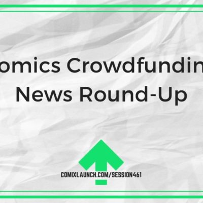 Comics Crowdfunding News Round-Up