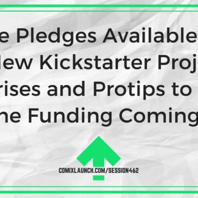 Late Pledges Available for All New Kickstarter Projects! Surprises and Protips to Keep the Funding Coming!