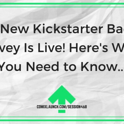 The New Kickstarter Backer Survey Is Live! Here’s What You Need to Know…