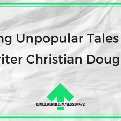 Telling Unpopular Tales with Writer Christian Douglas