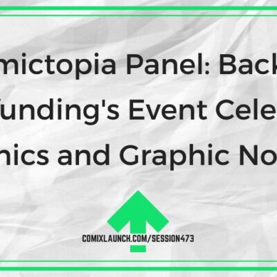 A Comictopia Panel: Backerkit Crowdfunding’s Event Celebrating Comics and Graphic Novels