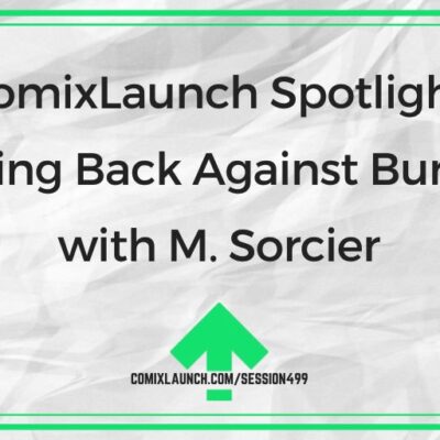 ComixLaunch Spotlight: Battling Back Against Burnout with M. Sorcier